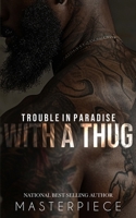 Trouble In Paradise With A Thug B0CWF3MZGF Book Cover