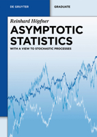 Asymptotic Statistics: With a View to Stochastic Processes 3110250241 Book Cover