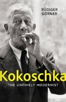Kokoschka: The Untimely Modernist 1912208814 Book Cover