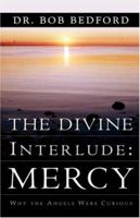 The Divine Interlude: Mercy 1591603331 Book Cover