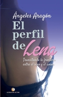 El perfil de Lena: Transitando la frontera entre el sexo y el amor 1540639339 Book Cover
