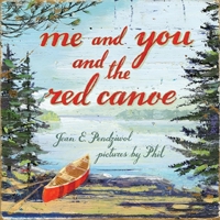 Me and You and the Red Canoe 1554988470 Book Cover