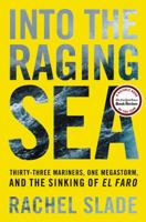 Into the Raging Sea: Thirty-Three Mariners, One Megastorm and the Sinking of El Faro 0062699873 Book Cover