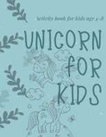 Activity book for kids age 4-8 Unicorn for kids: The fantastic unicorn activity book for kids ages 4-8 |(A-Z ) Handwriting & Number Tracing & The maze game & Coloring page (Book5) 1711533920 Book Cover