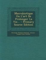 Macrobiotique Ou L'art De Prolonger La Vie... 0341104213 Book Cover
