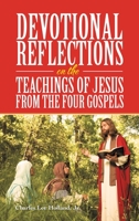 Devotional Reflections on the Teachings of Jesus from the Four Gospels 166422159X Book Cover