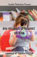 Bad Influence of Internet on Kids B0B82TDG1L Book Cover