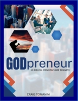 GODpreneur: 52 Biblical Principles For Business 132936810X Book Cover