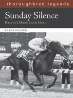 Sunday Silence: Thoroughbred Legends (Thoroughbred Legends, No. 12) 1581501919 Book Cover