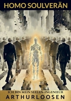 Homo Soulverän: Ich bin mein Seelen-Ingenieur (German Edition) 9403853441 Book Cover
