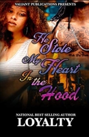 He Stole My Heart In The Hood B095NZD6RM Book Cover