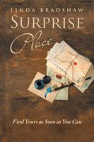 Surprise Place: Find Yours as Soon as You Can 1504306317 Book Cover