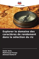 Explorer le domaine des caractères de rendement dans la sélection du riz (French Edition) 6630333314 Book Cover