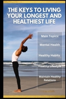 The Keys to Living Your Longest and Healthiest Life B0BW2LXSKY Book Cover