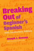 Breaking Out of Beginner's Spanish 029274322X Book Cover