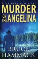 Murder On The Angelina: A Fen Maguire Mystery 1958252093 Book Cover