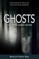 Ghosts: And Other Unseen Visitors 1893774619 Book Cover