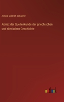 Abrisz der Quellenkunde der griechischen und römischen Geschichte (German Edition) 3368392816 Book Cover