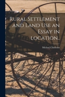 Rural settlement and land use: An essay in location 1014100623 Book Cover