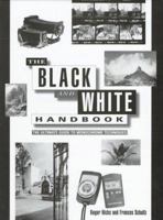 The Black and White Handbook: The Ultimate Guide to Monochrome Techniques 0715305727 Book Cover
