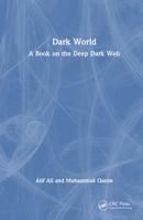 Dark World: A Book on the Deep Dark Web 1032518871 Book Cover