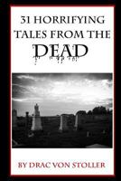 31 Horrifying Tales From The Dead 1540819256 Book Cover