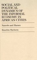 Social and Political Dynamics of the Informal Economy in African Cities 076180840X Book Cover