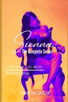 Sienna:The Complete Series: A story of Love, Lust, and Sex B09NR9PPMP Book Cover