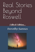 Real Stories Beyond Roswell: Edited Edition... B0DYVNYXGL Book Cover