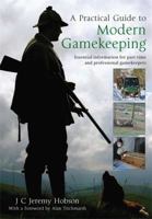 A Practical Guide to Modern Gamekeeping: Essential Information for Part-Time and Professional Gamekeepers 1845284976 Book Cover