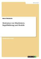 Motivation von Mitarbeitern. Begriffskl�rung und Modelle 3656906130 Book Cover