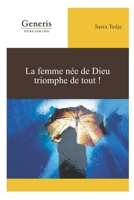 La femme n�e de Dieu triomphe de tout! 9975331874 Book Cover