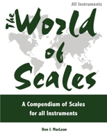 The World of Scales: A Compendium of Scales for All Instruments 1896595219 Book Cover