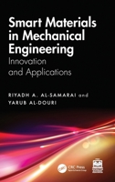 Smart Materials in Mechanical Engineering: Innovation and Applications 1041270356 Book Cover