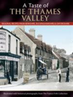 A Taste of the Thames Valley: Regional Recipes from Berkshire, Buckinghamshire and Oxfordshire 1845894596 Book Cover