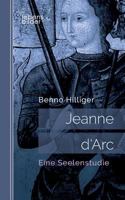 Jeanne d'Arc. Das Geheimnis ihrer Sendung: Biografie: Eine Seelenstudie 3963370246 Book Cover