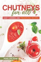 Chutneys for All: Easy Canning and Preserving Recipes B0BV1M7FDK Book Cover
