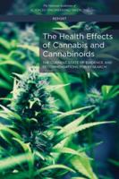 The Health Effects of Cannabis and Cannabinoids: The Current State of Evidence and Recommendations for Research 0309453046 Book Cover