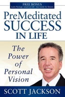 Premeditated Success in Life: The Power of Personal Vision 1600375189 Book Cover