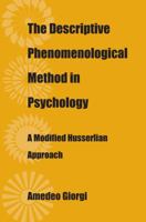The Descriptive Phenomenological Method in Psychology: A Modified Husserlian Approach 0820704180 Book Cover