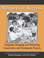 Measures of Success : Designing, Managing, and Monitoring Conservation and Development Projects 1559636122 Book Cover