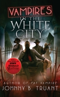 Vampires in the White City 1964578094 Book Cover