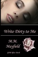 Write Dirty to Me 1539768708 Book Cover