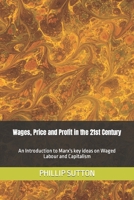 Wages, Price and Profit in the 21st Century: An Introduction to Marx's key ideas on Waged Labour and Capitalism B08WZL1WGM Book Cover