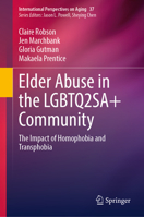 Elder Abuse in the LGBTQ2SA+ Community: The Impact of Homophobia and Transphobia 3031333160 Book Cover