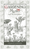 Gardening Myths and Misconceptions (Wise words Book 3) 0857842048 Book Cover