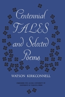 Centennial tales and selected poems 1487592698 Book Cover