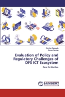 Evaluation of Policy and Regulatory Challenges of DFS ICT Ecosystem 6200315507 Book Cover