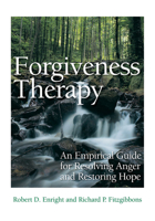 Forgiveness Therapy: An Empirical Guide for Resolving Anger and Restoring Hope 143381837X Book Cover