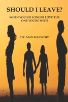 Should I Leave?: When You No Longer Love the One You're With B0F88M9TCN Book Cover